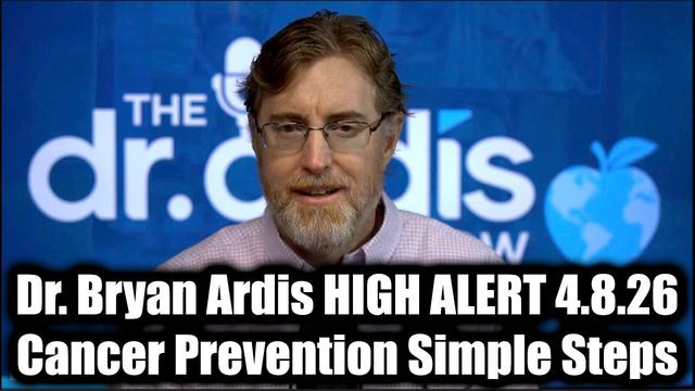 Dr. Bryan Ardis High Alert 4.8.26 – Cancer Prevention Simple Steps