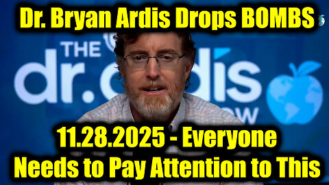 Dr. Bryan Ardis Drops Bombs 11.28.25 – Everyone Needs to Pay Attention to This! Dr. Bryan Ardis Drops Bombs 11.28.25 – Everyone Needs to Pay Attention to This!