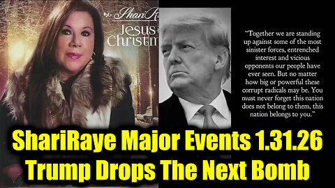 ShariRaye Major Events 1.31.26 – Trump Drops The Next Bomb