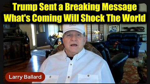 Larry Ballard HUGE Intel 11.7.25 – Trump Sent a Breaking Message