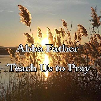 image Abba Father Teach Us to Pray