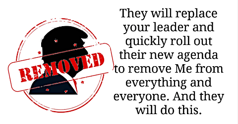 image They will Replace your Leader and Roll out their agenda.