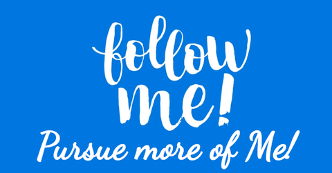 image Follow Me! Pursue more of Me.