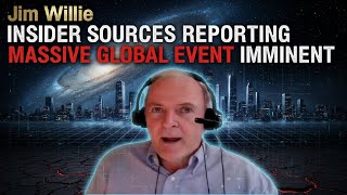 Jim Willie: Insider Sources Reporting Massive Global Event Imminent
