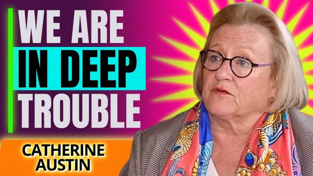 “What’s Coming Is BIGGER Than A Recession…” – Catherine Austin